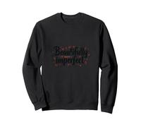 Beautifully Imperfect Self Love Quote Sweatshirt, Adult Unisex, Black, XXL