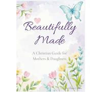 Beautifully Made: A Christian Guide for Growing Girls: Faith, Confidence & Self-Love Through Every Stage - Includes Journal Prompts, Affirmations, and Fun Facts