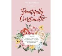 Beautifully Overstimulated: Mental Health & Nervous System Reset Journal For Overwhelmed Autism Moms