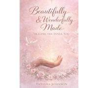 Beautifully & Wonderfully Made: Healing the inner You
