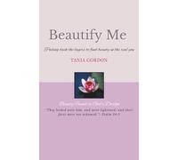 Beautify Me: Embrace Your Beauty Found in God's Design of You, Ideal for Young Adults