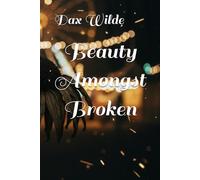 Beauty Amongst Broken
