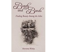 Beauty and Bands: Finding beauty among the ashes