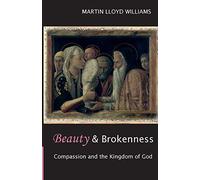 Beauty and Brokenness: Compassion and the Kingdom of God