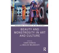Beauty and Monstrosity in Art and Culture