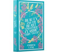Beauty and the Beast and Other Classic Fairy Tales (Leather-bound)
