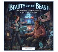 Beauty and the Beast: The Grumpy Gaming Guru (One Upon a Twisted Time)