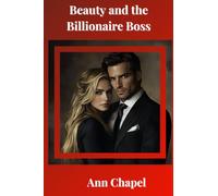 Beauty and the Billionaire Boss: A Steamy Contemporary Romance