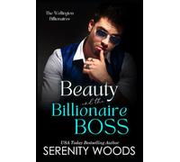 Beauty and the Billionaire Boss: The Wellington Billionaires: 6 (A Boss in a Billion)