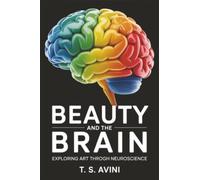 Beauty and the Brain: Exploring Art through Neuroscience