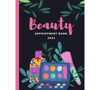 Beauty Appointment Book 2024: Appointment Diary 2024 with Time Slots Hourly Schedule 15 Minutes Interval | Weekly & Daily Appointment Notebook for Salon, Spa, Hairdressing & Hair Stylist.