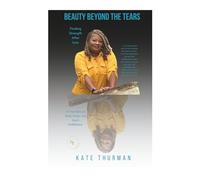 Beauty Beyond the Tears: Finding Strength After Loss