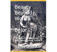 Beauty Beyond Words - Belur: The Enchanting Architecture of Belur Channakeshava Temple