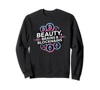 Beauty, brains, and blockchains, girl bitcoin crypto Sweatshirt