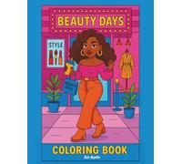 Beauty Days Coloring Book: A Glam & Stylish Coloring Book for Black Women Who Love Lashes, Lip Gloss, and Self-Care Slay