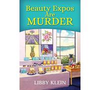 Beauty Expos Are Murder (A Poppy McAllister Mystery)
