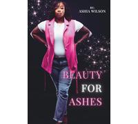 Beauty for Ashes