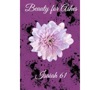 Beauty for Ashes: Journal