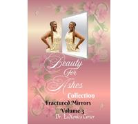 Beauty For Ashes Volume 3: Fractured Mirrors (Beauty for Ashes Collection)