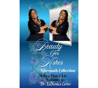 Beauty For Ashes Volume 9: Ashes Don't Lie (Beauty for Ashes Collection)