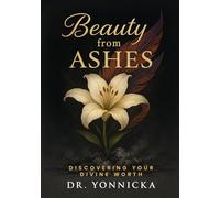Beauty from Ashes: Discovering Your Divine Worth