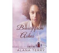 Beauty from Ashes: Volume 1 (Orchard Grove Christian Fiction)