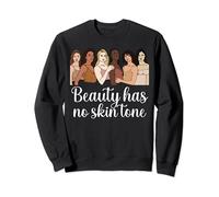 Beauty Has No Skin Tone Black Pride Feminism Anti-Racist Tee Sweatshirt