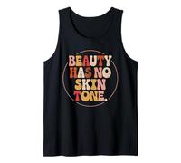 Beauty Has No Skin Tone Retro Bold Unity Slogan Activist Tank Top