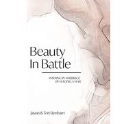 Beauty in Battle: Winning in Marriage by Waging a War