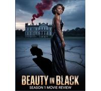 Beauty In Black Season 1 Movie review: Un compagno intimo per conoscere il cast, la creazione e una storia d'amore indimenticabile
