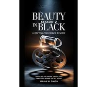 Beauty in Black Season 2: A Captivating Movie Review: Unveiling the Drama, Twists, and Emotions Behind the Hit Series ("Shades of Elegance: The Beauty in Black Movie Review Series")