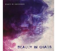 Beauty In Chaos - Beauty Re-Envisioned [VINYL]