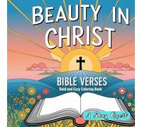 Beauty in Christ: 88 Uplifting Bible Verses & Affirmation Pages for Children Ages 4-8