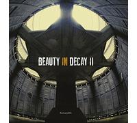 Beauty in Decay Ii: Urbex: 2