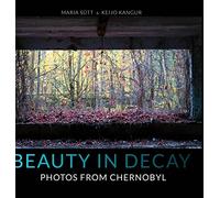 Beauty in Decay: Photos from Chernobyl
