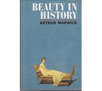 Beauty in History: Society, politics and personal appearance c. 1500 to the present