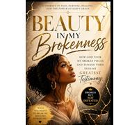 BEAUTY IN MY Brokenness