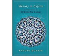 Beauty in Sufism: The Teachings of Ruzbihan Baqli