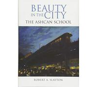 Beauty in the City: The Ashcan School (Excelsior Editions)