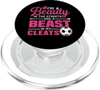 Beauty in the streets Beast in my Cleats Soccer PopSockets PopGrip for MagSafe