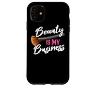 Beauty Is My Business Beautician Studio Make Up Artist Case for iPhone 11