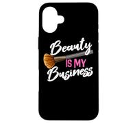 Beauty Is My Business Beautician Studio Make Up Artist Case for iPhone 16 Plus