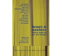 Beauty is Nowhere: Ethical Issues in Art and Design (Critical Voices in Art, Theory and Culture)