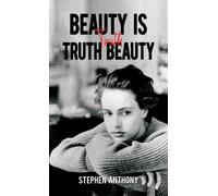 Beauty Is Truth, Truth Beauty