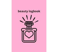 Beauty Logbook: Monthly Logbook for Beauty Treatments and Personal Organization October 2024- December 2025