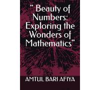 "Beauty of Numbers: Exploring the Wonders of Mathematics"