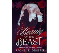 Beauty of the Beast: A Dark Beauty and the Beast Retelling (Fairy Tale Retellings)