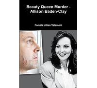 Beauty Queen Murder - Allison Baden-Clay