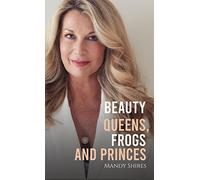 Beauty Queens, Frogs and Princes