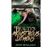 Beauty’s Monstrous Demons (Fairy Tales with a Monstrous Twist)